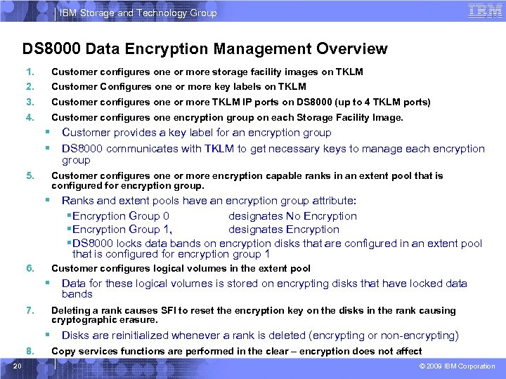 IBM Storage and Technology Group DS 8000 Data Encryption Management Overview 1. Customer configures