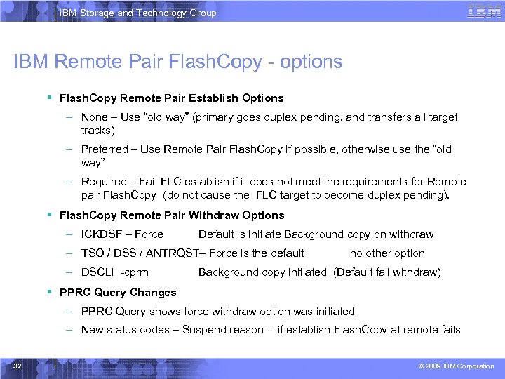 IBM Storage and Technology Group IBM Remote Pair Flash. Copy - options § Flash.