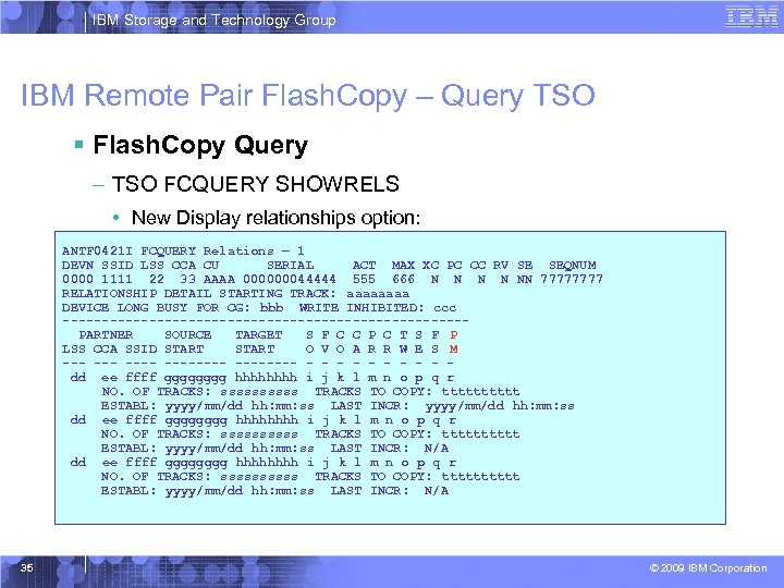 IBM Storage and Technology Group IBM Remote Pair Flash. Copy – Query TSO §