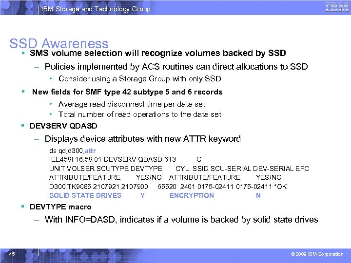 IBM Storage and Technology Group SSD Awareness § SMS volume selection will recognize volumes