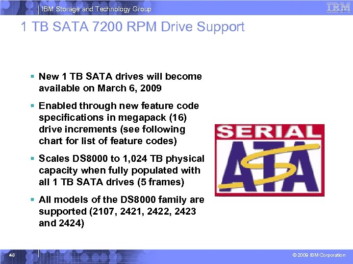 IBM Storage and Technology Group 1 TB SATA 7200 RPM Drive Support § New