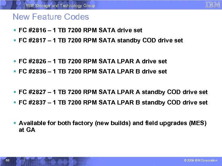 IBM Storage and Technology Group New Feature Codes § FC #2816 – 1 TB