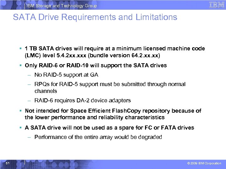 IBM Storage and Technology Group SATA Drive Requirements and Limitations § 1 TB SATA