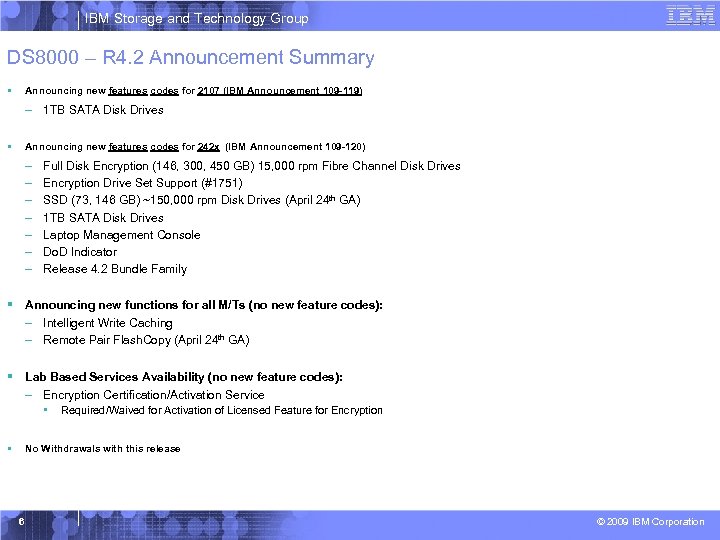 IBM Storage and Technology Group DS 8000 – R 4. 2 Announcement Summary §