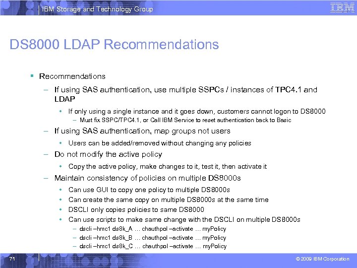 IBM Storage and Technology Group DS 8000 LDAP Recommendations § Recommendations – If using