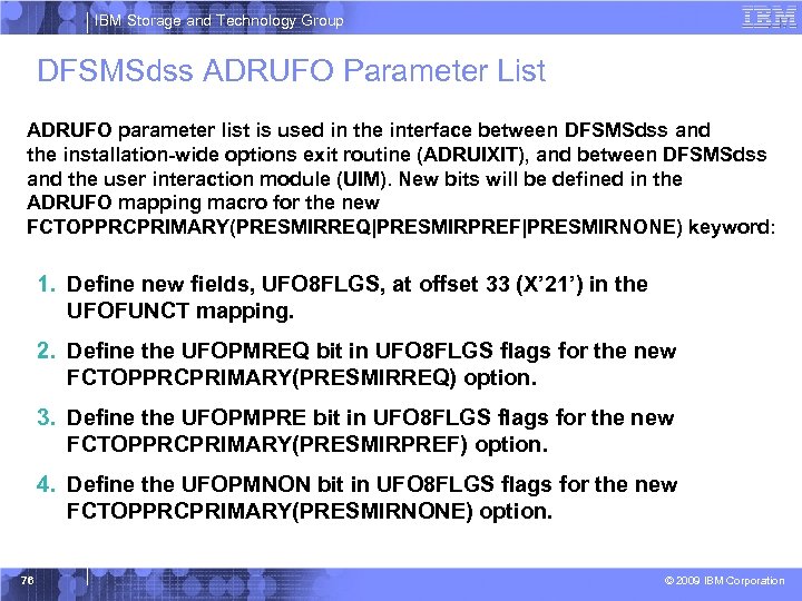 IBM Storage and Technology Group DFSMSdss ADRUFO Parameter List ADRUFO parameter list is used