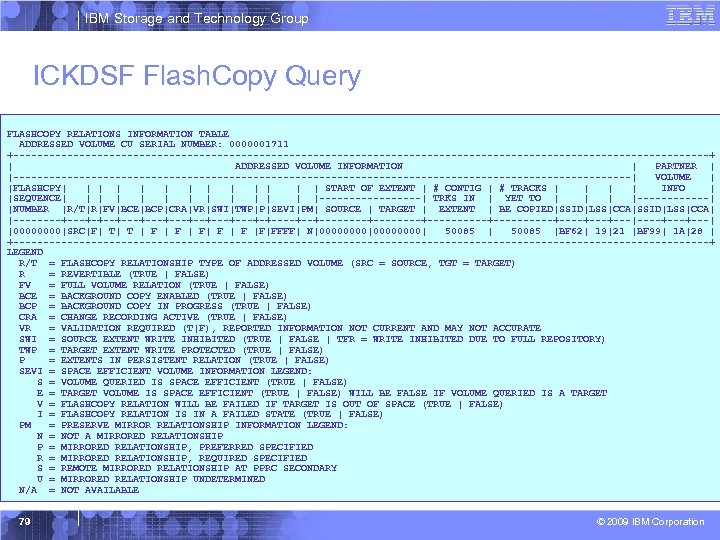 IBM Storage and Technology Group ICKDSF Flash. Copy Query FLASHCOPY RELATIONS INFORMATION TABLE ADDRESSED