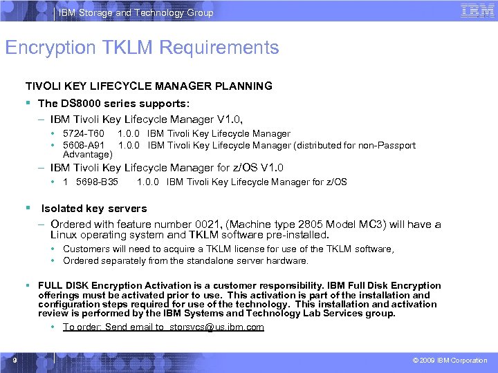 IBM Storage and Technology Group Encryption TKLM Requirements TIVOLI KEY LIFECYCLE MANAGER PLANNING §