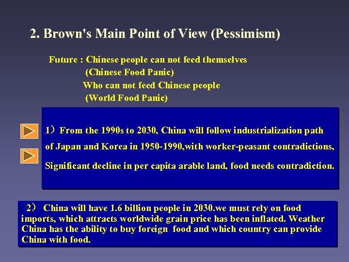 2. Brown's Main Point of View (Pessimism) Future : Chinese people can not feed