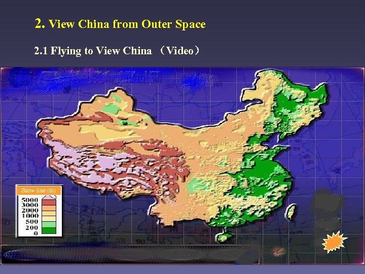 2. View China from Outer Space 2. 1 Flying to View China （Video） Snow