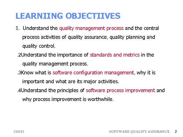 LEARNIING OBJECTIIVES 1. Understand the quality management process and the central process activities of