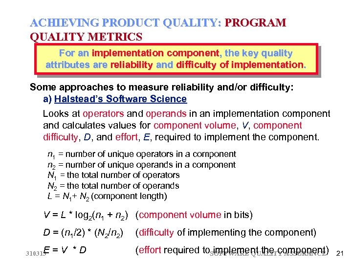 ACHIEVING PRODUCT QUALITY: PROGRAM QUALITY METRICS For an implementation component, the key quality attributes