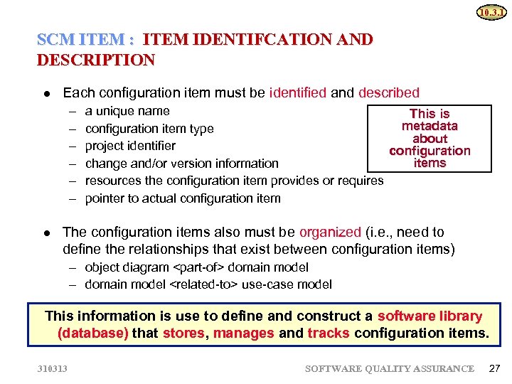 10. 3. 1 SCM ITEM : ITEM IDENTIFCATION AND DESCRIPTION Each configuration item must