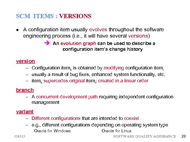 SCM ITEMS : VERSIONS A configuration item usually evolves throughout the software engineering process