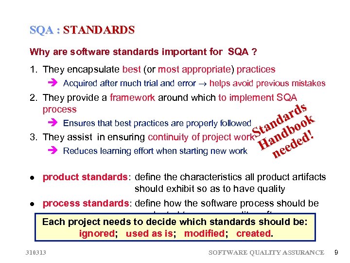 SQA : STANDARDS Why are software standards important for SQA ? 1. They encapsulate