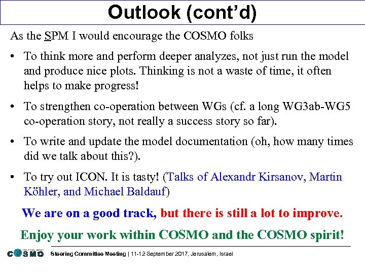 Outlook (cont’d) As the SPM I would encourage the COSMO folks • To think