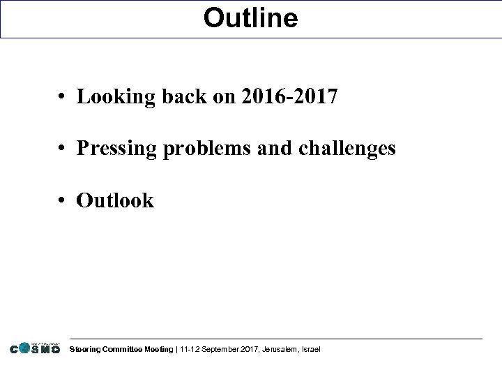 Outline • Looking back on 2016 -2017 • Pressing problems and challenges • Outlook