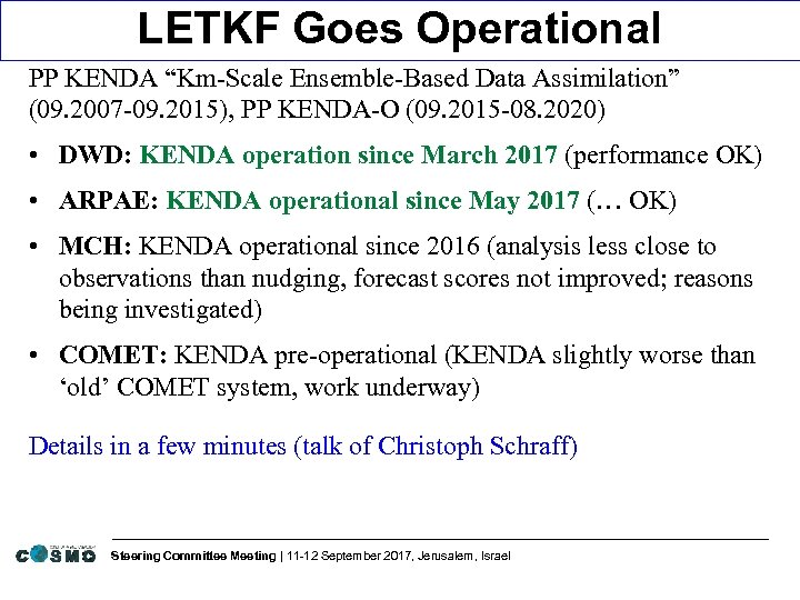LETKF Goes Operational PP KENDA “Km-Scale Ensemble-Based Data Assimilation” (09. 2007 -09. 2015), PP