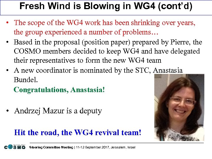 Fresh Wind is Blowing in WG 4 (cont’d) • The scope of the WG