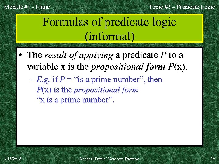 Module #1 - Logic Topic #3 – Predicate Logic Formulas of predicate logic (informal)