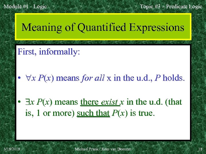 Module #1 - Logic Topic #3 – Predicate Logic Meaning of Quantified Expressions First,