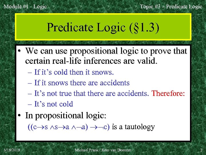 Module #1 - Logic Topic #3 – Predicate Logic (§ 1. 3) • We