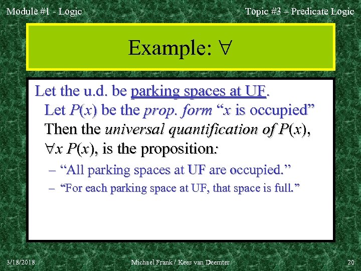 Module #1 - Logic Topic #3 – Predicate Logic Example: Let the u. d.