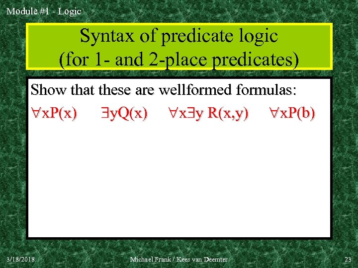 Module #1 - Logic Syntax of predicate logic (for 1 - and 2 -place