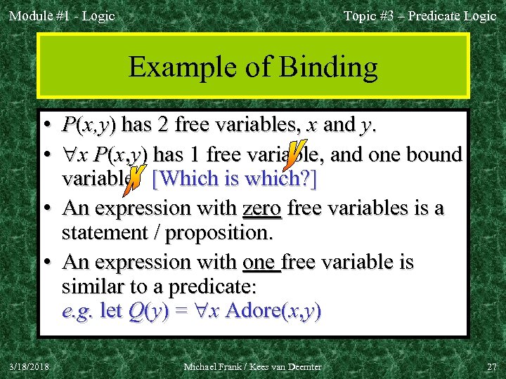 Module #1 - Logic Topic #3 – Predicate Logic Example of Binding • P(x,