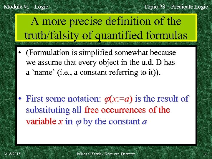 Module #1 - Logic Topic #3 – Predicate Logic A more precise definition of