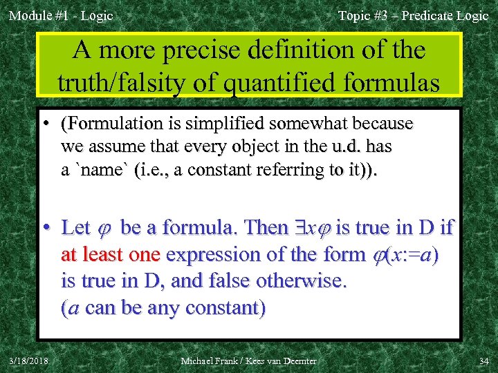 Module #1 - Logic Topic #3 – Predicate Logic A more precise definition of