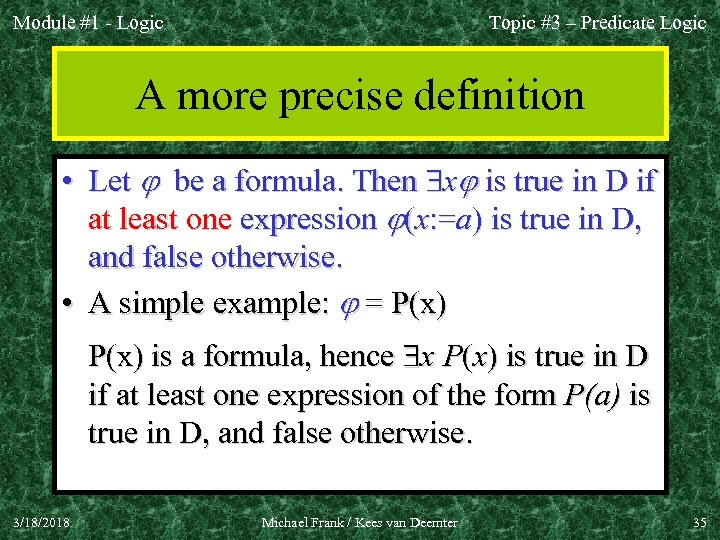 Module #1 - Logic Topic #3 – Predicate Logic A more precise definition •