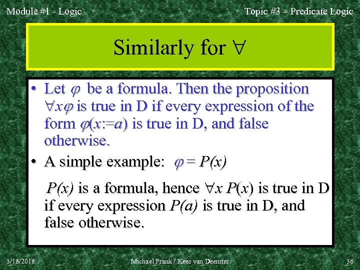 Module #1 - Logic Topic #3 – Predicate Logic Similarly for • Let be