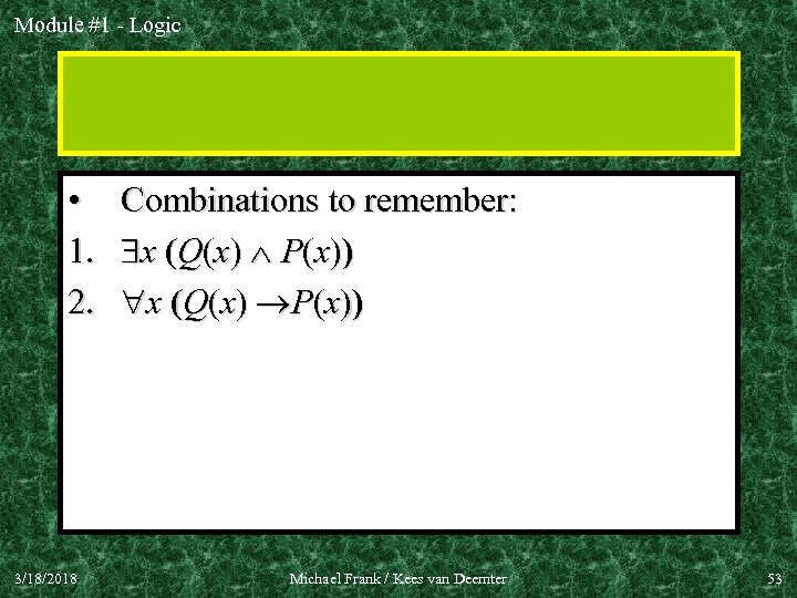 Module #1 - Logic • 1. 2. 3/18/2018 Combinations to remember: x (Q (x