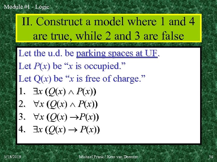 Module #1 - Logic II. Construct a model where 1 and 4 are true,