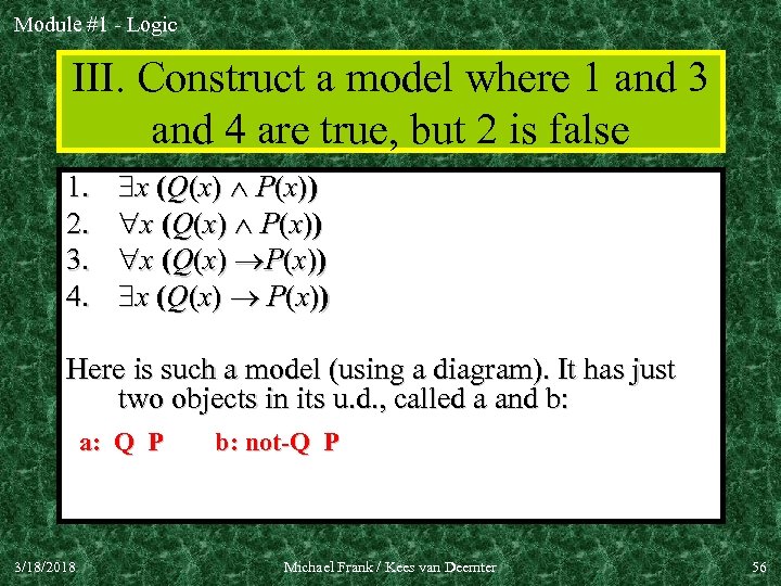 Module #1 - Logic III. Construct a model where 1 and 3 and 4
