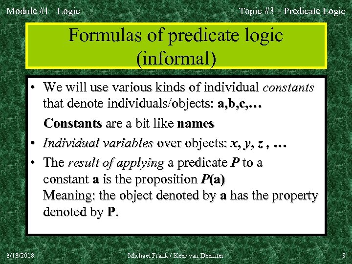 Module #1 - Logic Topic #3 – Predicate Logic Formulas of predicate logic (informal)