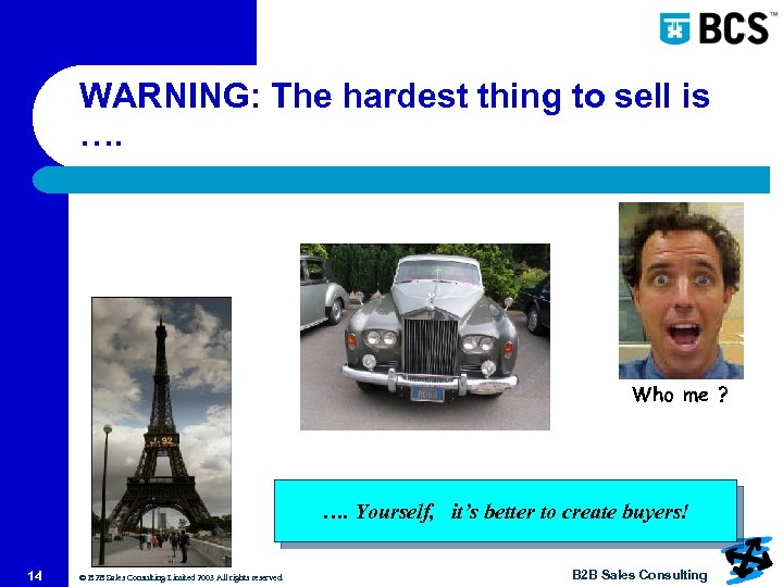 WARNING: The hardest thing to sell is …. Who me ? …. Yourself, it’s
