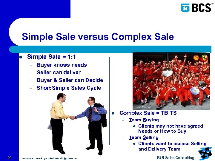 Simple Sale versus Complex Sale l Simple Sale = 1: 1 – – Buyer