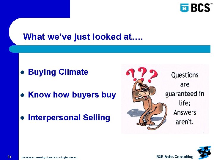 What we’ve just looked at…. l l Know how buyers buy l 31 Buying