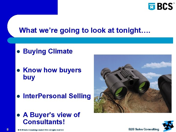 What we’re going to look at tonight…. l l Know how buyers buy l