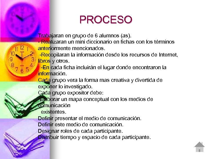  PROCESO Trabajaran en grupo de 6 alumnos (as). - Realizaran un mini diccionario