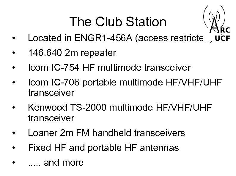 The Club Station • Located in ENGR 1 -456 A (access restricted) • 146.