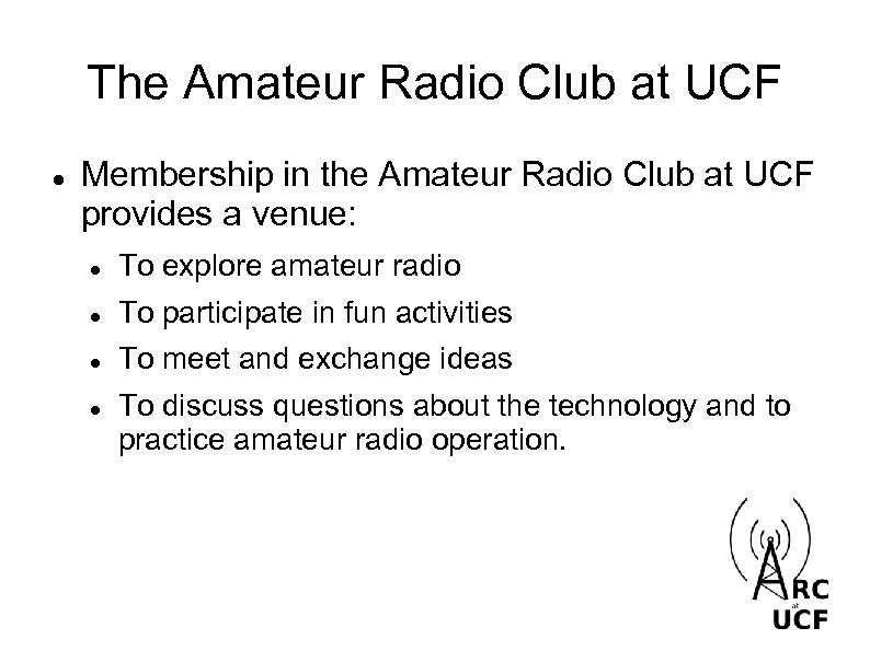 The Amateur Radio Club at UCF Membership in the Amateur Radio Club at UCF