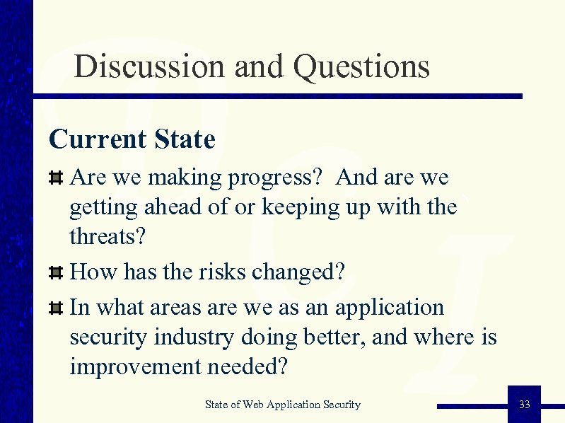 Discussion and Questions Current State Are we making progress? And are we getting ahead