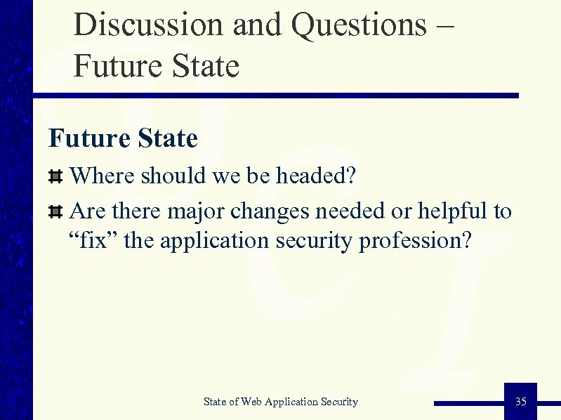 Discussion and Questions – Future State Where should we be headed? Are there major