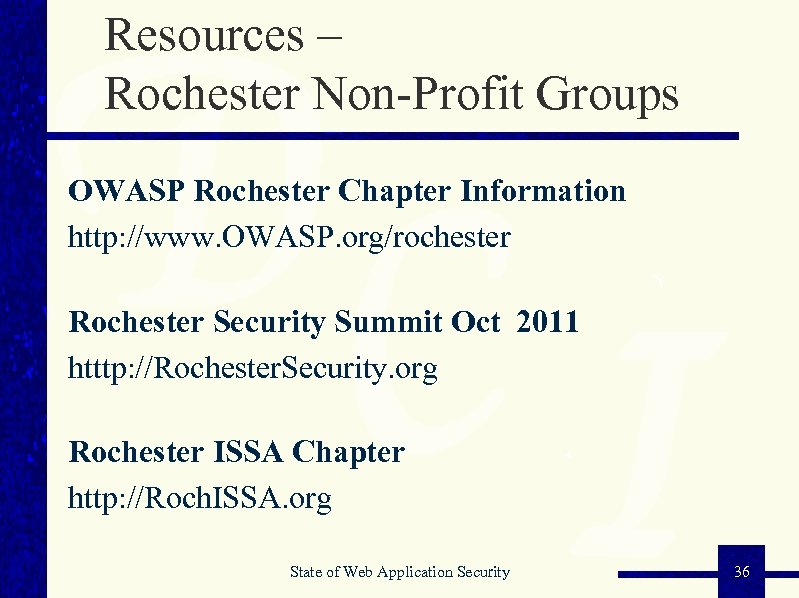 Resources – Rochester Non-Profit Groups OWASP Rochester Chapter Information http: //www. OWASP. org/rochester Rochester