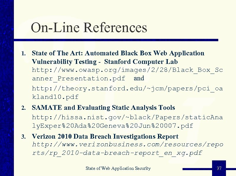 On-Line References 1. State of The Art: Automated Black Box Web Application Vulnerability Testing
