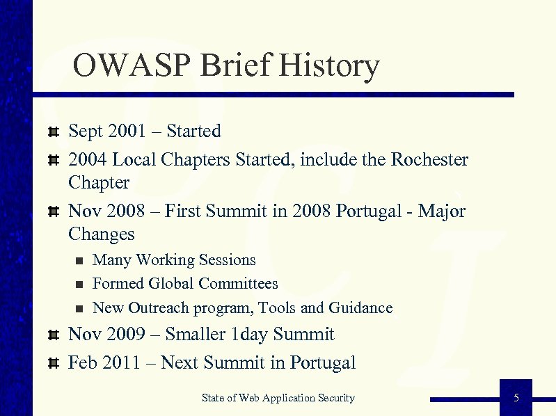 OWASP Brief History Sept 2001 – Started 2004 Local Chapters Started, include the Rochester