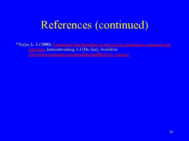 References (continued) 9 Najjar, L. J. (2000). Conceptual User Interface: A new tool for